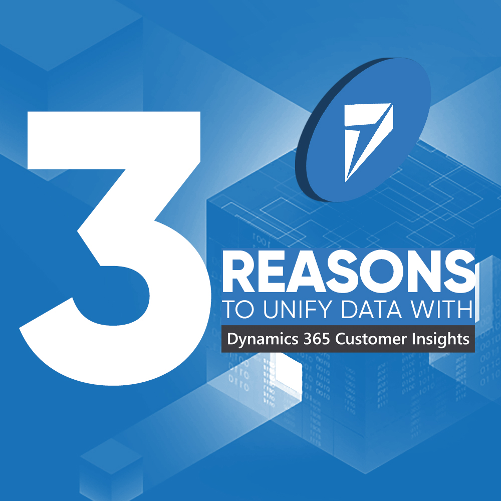 3 Reasons to Unify Data Dynamics 365 Customer Insights