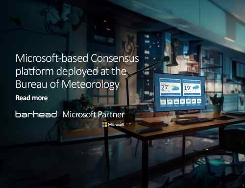 Microsoft-based Consensus platform by Barhead Solutions deployed at the Bureau of Meteorology to give legal team greater control over data